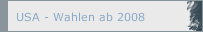 USA - Wahlen ab 2008